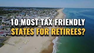 Top 10 Most Tax Friendly States for Retirees 2023 Best States to Retire