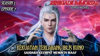 KEKUATAN TERLARANG IBLIS KUNO SEASON3 EPISODE 7 #renegadeimmortal #xianni