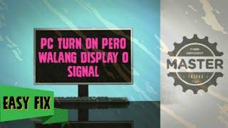 HOW TO FIX PC POWER ON PERO WALANG DISPLAY O SIGNALEASY FIX