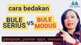 Cara Bedain Bule Serius vs Bule Penipu️