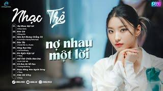 Nợ Nhau Một Lời - Đơn Côi - Gặp Được Em Do Duyên Do Số  Tuyển Tập Nhạc Trẻ Ballad Hot Tiktok 2024