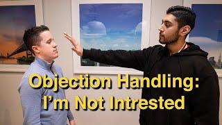 Sales Objection Handling Im Not Interested - 4 Ways to Respond Like a Pro