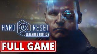 Hard Reset Extended Edition - FULL GAME walkthrough  Longplay