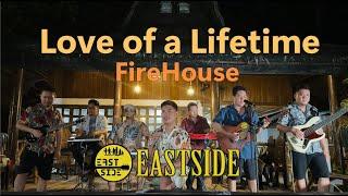 Love of a lifetime - EastSide Band Cover  FireHouse
