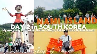 DAY 2 in SOUTH KOREA 2024  Myeongdong Cathedral Italian Village Petite France & Nami Island...