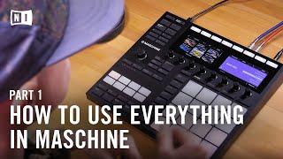 How to Use Everything in MASCHINE MK3 Beat Making Masterclass Part 1  Native Instruments