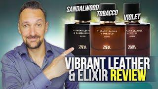 Zara Vibrant Leather Elixir Review AND Ranking Vibrant Leather & Tobacco Sandalwood Violet Elixir