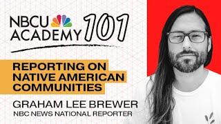 Reporting on Native American communities - NBCU Academy 101