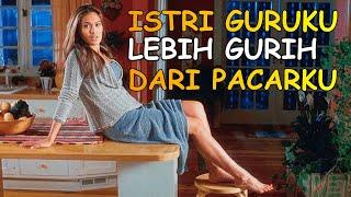 ISTRI GURUKU NGASIH PELAJARAN NGANU TERBAIK