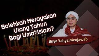 Bolehkah Merayakan Ulang Tahun Bagi Umat Islam? - Buya Yahya Menjawab