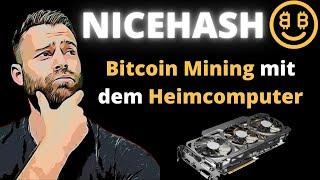 Nicehash  Bitcoin Mining mit deinem PC in nur 5 Minuten