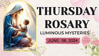 ROSARY THURSDAY LUMINOUS  MYSTERIES JUNE 06 2024THE LOVE AND MERCY OF GOD