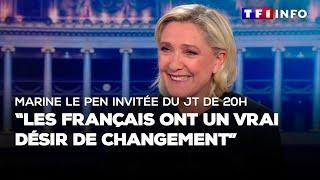 Marine Le Pen invitée du 20H  les Français ont un vrai désir de changement