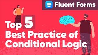 Fluent Form’s Conditional Logic  Top 5 Best Practice with a Bonus