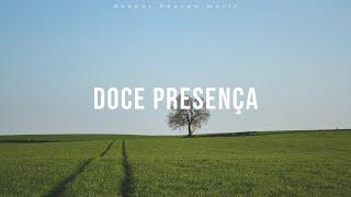 Doce Presença - Spontaneous Instrumental Worship #19  Fundo Musical Para Oração