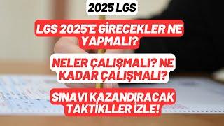 2025 LGSye girecekler dikkat Ne yapmalısınız? Nasıl çalışmalısınız?