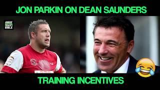 John Parkin On Dean Saunders Odd Training Incentives