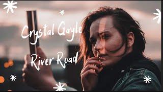 Crystal Gayle - River road lyrics