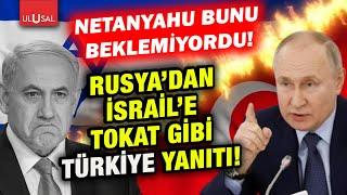 İsrail Türkiyeye karşı harekete geçti Rusyadan tokat gibi yanıt geldi