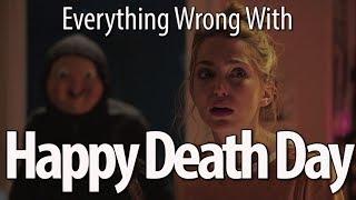 Everything Wrong With Happy Death Day In 16 Minutes Or Less