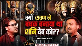 Secret Of Raavan’s Lanka  Decoding Tantra and Mantras with Parakh Om Bhatt on The Arun Pandit Show