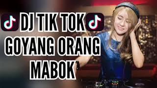 DJ GOYANG ORANG MABOK 2018 TIK TOK MANTAP JIWA