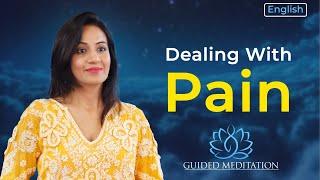 Guided meditation l Dealing with Pain