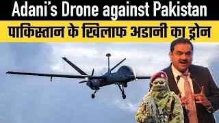 Adani’s Drone against Pakistan