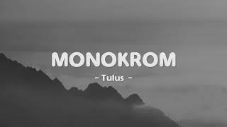Monokrom - Tulus Lirik Lagu