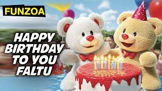 Happy Bday to you Faltu - Funny Birthday Song for Friends Family -Birthday Song by Funzoa Mimi Teddy