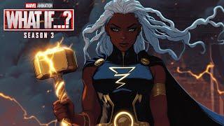 MARVEL STUDIOS WHAT IF? SEASON 3 ALL EPISODES CONFIRMED and RUMORED X-Men Storm with Mjolnir?