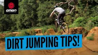 Beginner Dirt Jumping Tips  How To Start Riding Dirt Jumps