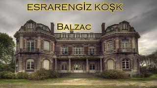 Esrarengiz Köşk - Sesli Kitap  Balzac