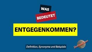 Was bedeutet entgegenkommen?  Definition Synonyme und Beispiele