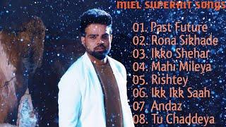 Miel  All Superhit Punjabi Songs  Non - Stop Punjabi Jukebox 2021  Best Of Miel  Punjabi Songs