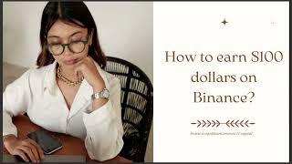 HOW TO EARN $100 ON BINANCE