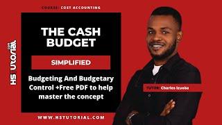 Budgeting And Budgetary Control - The Cash Budget