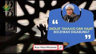 Sholat Tahajud dan Hajat Bolehkah Digabung?  Buya Yahya Menjawab