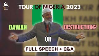 Muslims Choice - Dawah or Destruction?  Full Talk + Q&A  Dr. Zakir in Nigeria 2023