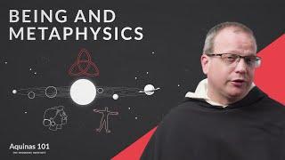 Being and Metaphysics Aquinas 101