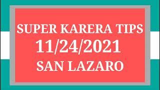 Super Karera Tips  11242021 @ San Lazaro