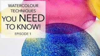 Beginner Watercolour Techniques YOU NEED TO KNOW Episode 1