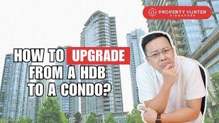 Upgrade from HDB to Condo in Singapore  Tips for Property Hunters