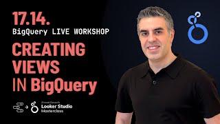 17.14. Creating Views in BigQuery