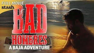 Bad Hombres A Baja Adventure  Documentary  Full Movie