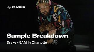 Sample Breakdown Drake - 8 AM in Charlotte