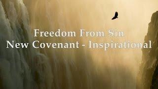 David Wilkerson - Freedom From Sin  New Covenant - Inspirational