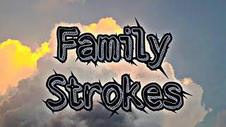 Family Strokes New video