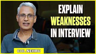 How To Explain Your Weaknesses To The IO In A Positive Manner  Col M M Nehru