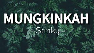 Mungkinkah - Stinky  Lagu Nostalgia  Lirik Lagu